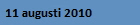 11 augusti 2010