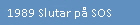 1989 Slutar p SOS