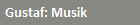 Gustaf: Musik