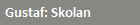 Gustaf: Skolan