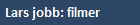 Lars jobb: filmer